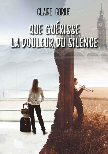 Que guérisse la douleur du silence - Claire Gorius (2022)