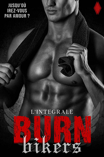Burn Bikers - L'Intégrale - Isabelle Ross (2022)