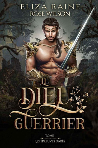 Eliza Raine - Le dieu guerrier (Les Épreuves d’Arès t. 1) (2022)