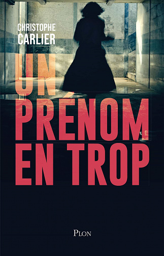 Christophe Carlier - Un prénom en trop - Prix de la Gendarmerie nationale 2022 (2022)