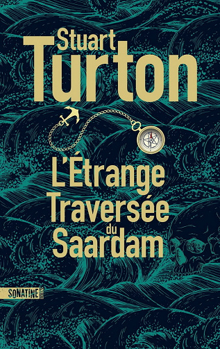 Stuart Turton - L'Étrange Traversée du Saardam (2022)