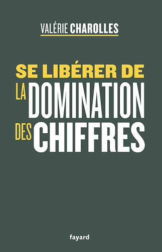 Se libérer de la domination des chiffres - Valérie Charolles (2022)