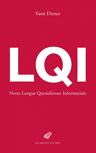 LQI : Notre Langue Quotidienne Informatisée - Yann Diener (2022)