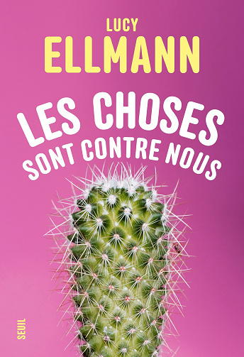 Les choses sont contre nous - Lucy Ellmann (2022)