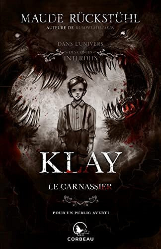 Klay, le Carnassier (Dans l'univers des contes interdits) - Maude Rückstühl (2022)