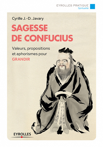 Cyrille J.-D. Javary - Grandir avec Confucius