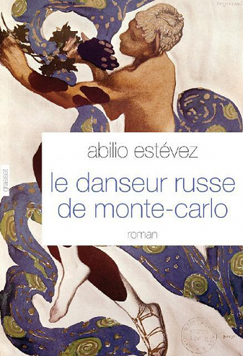 Abilio Estévez - Le danseur russe de Monte-Carlo