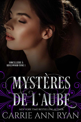Mystères de l’aube (Sorcellerie à Ravenwood, Tome 1) - Carrie Ann Ryan (2022)