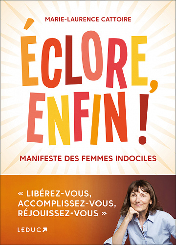 Éclore enfin ! Manifeste des femmes indociles - Marie-Laurence Cattoire (2022)