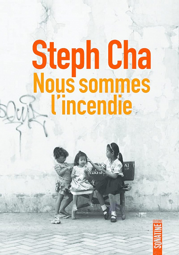 Nous sommes l'incendie - Steph Cha (2022)