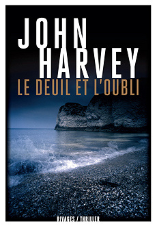 John Harvey - Le deuil et l'oubli