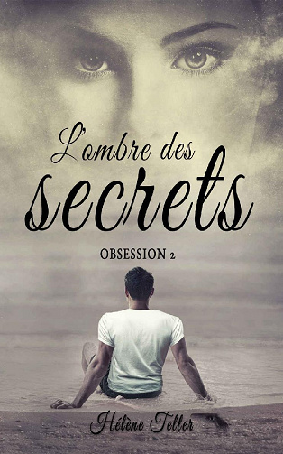 L'ombre des secrets, Tome 2 : Obsession - Hélène Teller (2022)