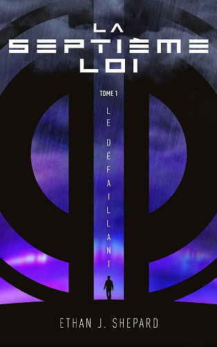La Septième Loi, Tome 1 : Le Défaillant - Ethan J. Shepard (2022)