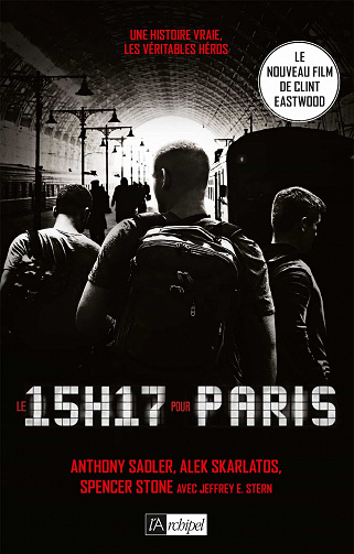 ANTHONY SADLER, Alek Skarlatos, Spencer Stone - Le 15h17 pour Paris