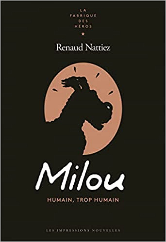 Milou: Humain, trop humain - Renaud Nattiez (2022)