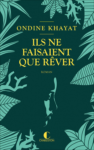 Ondine Khayat - Ils ne faisaient que rêver (2022)