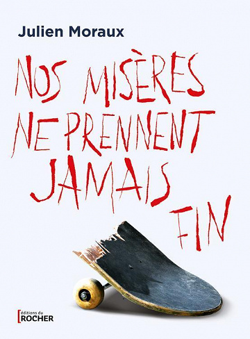 Julien Moraux - Nos misères ne prennent jamais fin (Rentrée Littérature 2022)
