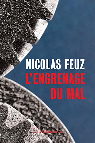 L'engrenage du mal - Nicolas Feuz (2021)