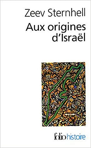 Aux origines d'Israël: Entre nationalisme et socialisme - Zeev Sternhell