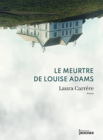 Le Meurtre de Louise Adams - Laura Carrère (Rentrée Littérature 2022)
