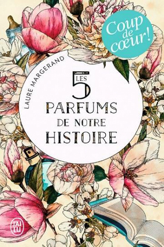 Les 5 parfums de notre histoire - Laure Margerand (Rentrée Littérature 2022)
