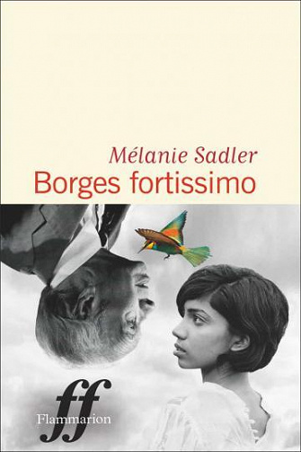 Borges fortissimo - Mélanie Sadler (Rentrée Littérature 2022)