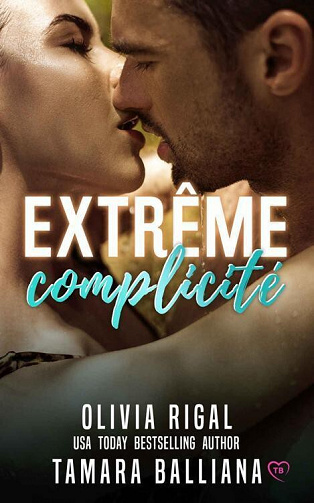 Extrême complicité (Florida Security t. 4) - Tamara Balliana, Olivia Rigal (2022)