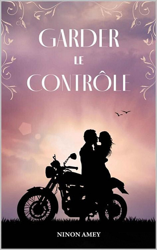 Les liens du coeur, Tome 1 : Garder le contrôle - Ninon Amey (2022)