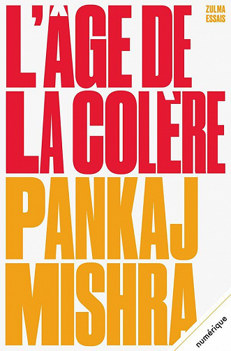 L'âge de la colère : Une histoire du présent - Pankaj Mishra (2022)