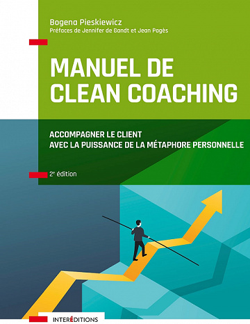 Manuel de Clean coaching, 2e éd. : Accompagner le client avec la puissance de la métaphore personnelle - Bogena Pieskiewicz (2021)