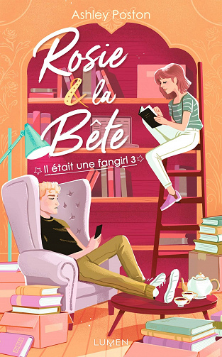 Ashley Poston - Il était une fangirl - Tome 3 Rosie et la bête (2022)