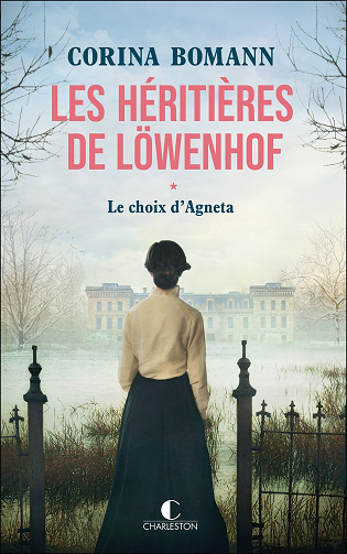 Corina Bomann - Le Choix d'Agneta: Les Héritières de Löwenhof, T1 (2022)