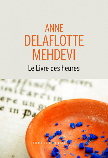 Anne Delaflotte-Mehdevi - Le livre des heures (2022)