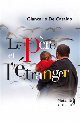 Giancarlo de Cataldo - Le père et l'étranger