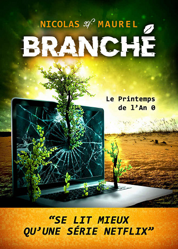 Branché, Tome 1 : Le Printemps de l'An 0 - Nicolas Maurel (2022)