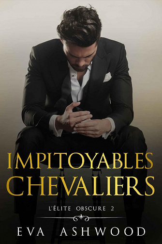 L’Élite obscure, Tome 2 : Impitoyables chevaliers - Eva Ashwood (2022)