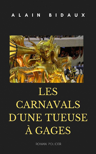 Les carnavals d´une tueuse à gages - Alain Bidaux (2022)