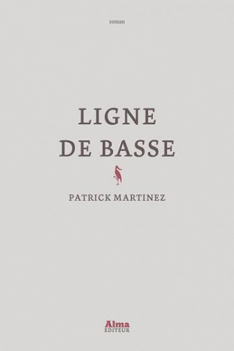 Ligne de basse - Patrick Martinez (Rentrée Littérature 2022)