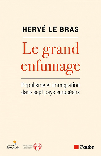 Le grand enfumage : Populisme et immigration dans sept pays européens - Hervé Le Bras (2022)