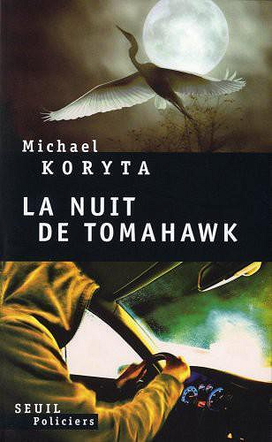 Michael Koryta - La Nuit de Tomahawk
