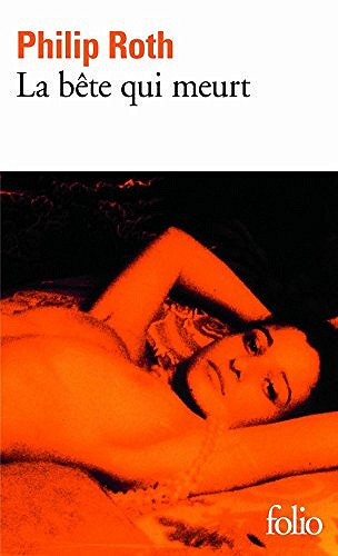 Philip Roth - La bête qui meurt