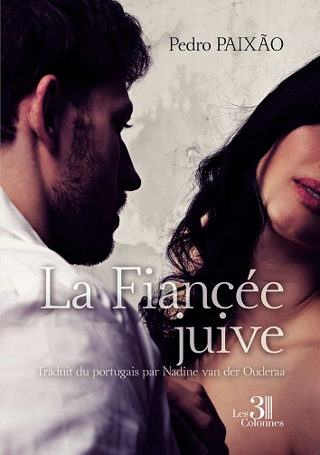 Pedro Paixão - La Fiancée juive - Traduit du portugais par Nadine van der Ouderaa (2022)