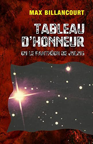 Max BILLANCOURT - Tableau d'honneur: ou Le Panthéon de Julius (2021)