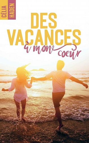 Des vacances à mon coeur - Célia Haden (2022)