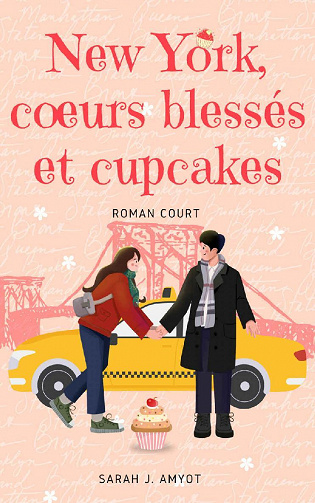 New York, cœurs blessés et cupcakes - Sarah J. Amyot (2022)