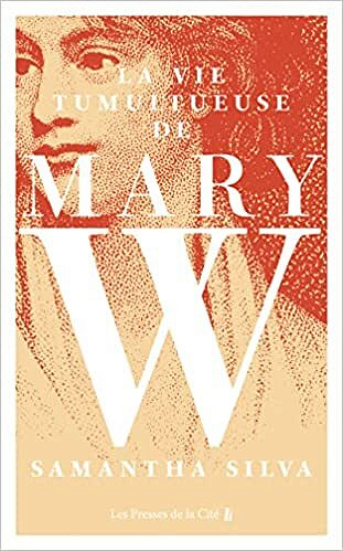 La Vie tumultueuse de Mary W. - Samantha Silva (2022)
