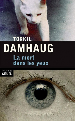 Torkil Damhaug - La Mort dans les yeux