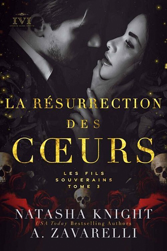Les Fils souverains, Tome 3 : La Résurrection des cœurs - A. Zavarelli, Natasha Knight (2022)