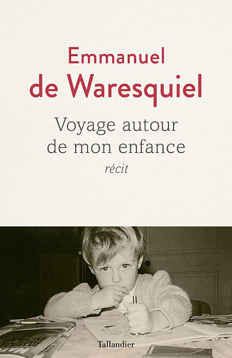 Voyage autour de mon enfance - Emmanuel de Waresquiel (2022)