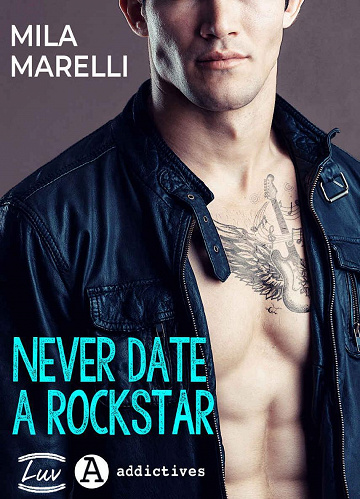 Never date a Rockstar - Mila Marelli (2022)